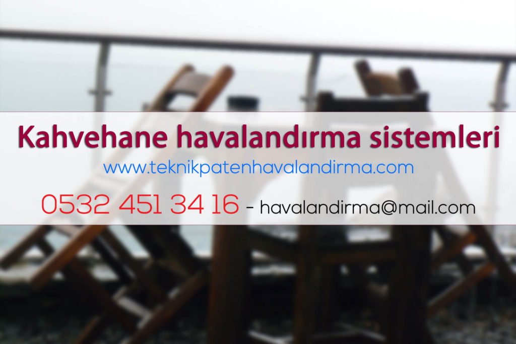 Kahvehane Havalandirma Sistemleri